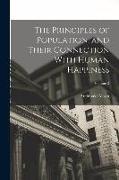 The Principles of Population, and Their Connection With Human Happiness, Volume 2