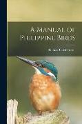 A Manual of Philippine Birds