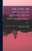 Pen And Ink Sketches Of Native Life In Southern India: Being A Collection Of Contributions To The "madras Mail," And The "madras Times,"