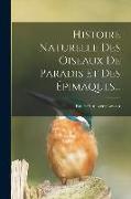 Histoire Naturelle Des Oiseaux De Paradis Et Des Épimaques