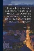 Notice Pour Servir À La Biographie De M. Le Maréchal Comte De Bourmont, Extraite De La " Biographie Des Hommes Du Jour "