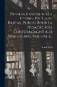 Pensées, Fragments Et Lettres De Blaise Pascal, Publiés Pour La Première Fois Conformément Aux Manuscrits, Volume 2