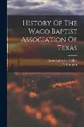 History Of The Waco Baptist Association Of Texas