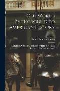 Old World Background to American History, an Elementary History for the Grades or Junior High School. Rev. ed. of "The Story of Europe,"