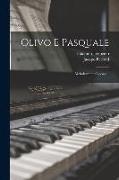 Olivo E Pasquale: Melodramma Giocoso