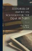 Histories of American Schools for the Deaf, 1817-1893, Volume 2