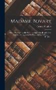 Madame Bovary: Moeurs De Province. Ed. Définitive, Suivie Des Requisitoires, Plaidoiene Et Jugement Du Procès Intenté À L'auteur