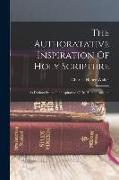 The Authoratative Inspiration Of Holy Scripture: As Distinct From The Inspiration Of Its Human Authors