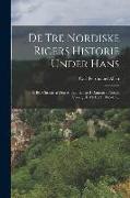 De Tre Nordiske Rigers Historie Under Hans: -3. Bd. Christiern Den Anden, Konge I Danmark, Norge, Sverrig. 1513-1523. 1865-67