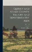 Quincy and Adams County History and Representative Men, Volume 1