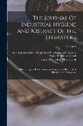The Journal Of Industrial Hygiene And Abstract Of The Literature: Official Organ Of The American Association Of Industrial Physicians And Surgeons, Vo