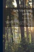 The Venturi Meter: An Instrument Making use of a new Method of Gauging Water, Applicable to the Cases of Very Large Tubes, and of a Small