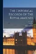 The Historical Records Of The Royal Marines, Volume 1