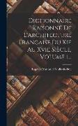 Dictionnaire Raisonné De L'architecture Française Du Xie Au Xvie Siècle, Volume 1