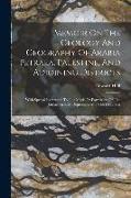 Memoir On The Geology And Geography Of Arabia Petraea, Palestine, And Adjoining Districts: With Special Reference To The Mode Of Formation Of The Jord