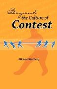 Beyond the Culture of Contest