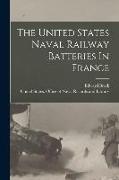 The United States Naval Railway Batteries In France