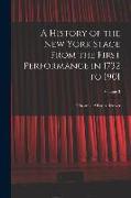 A History of the New York Stage From the First Performance in 1732 to 1901, Volume 3
