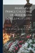 Memoirs of Prince Chlodwig of Hohenlohe Schillingsfuerst, Volume 1