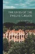 The Lives of the Twelve Cæsars