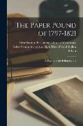 The Paper Pound of 1797-1821, a Reprint of the Bullion Report