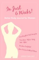 In Just 6 Weeks! Better Body Journal For Women