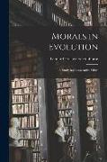 Morals in Evolution: A Study in Comparative Ethics