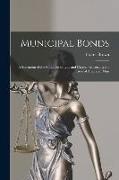 Municipal Bonds: A Statement of the Principles of Law and Custom Governing the Issue of American Mun