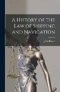 A History of the Law of Shipping and Navigation