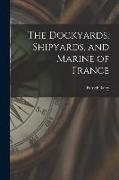 The Dockyards, Shipyards, and Marine of France