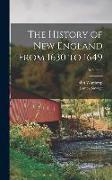 The History of New England From 1630 to 1649, Volume 2