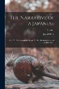 The Narrative of a Japanese: What he has Seen and the People he has met in the Course of the Last Forty Years, Volume 1