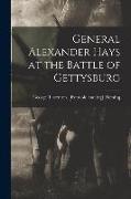 General Alexander Hays at the Battle of Gettysburg