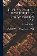 The Provinces of the Written and the Unwritten Law: An Address Delivered at the Annual Meeting of the Virginia State Bar Association, at White Sulphur