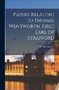 Papers Relating to Thomas Wentworth, First Earl of Strafford