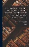 The Contest Over the Ratification of the Federal Constitution in the State of Massachusetts: Of The