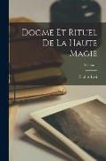 Dogme Et Rituel De La Haute Magie, Volume 1