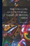 The Folk Lore and Provincial Names of British Birds
