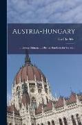 Austria-Hungary: Including Dalmatia and Bosnia, Handbook for Travellers