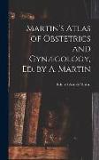 Martin's Atlas of Obstetrics and Gynæcology, Ed. by A. Martin