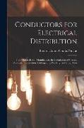 Conductors for Electrical Distribution: Their Materials and Manufacture, the Calculation of Circuits, Pole-Line Construction, Underground Working, and