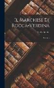 Il Marchese Di Rocca-Verdina: Romanzo