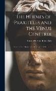 The Hermes of Praxiteles and the Venus Genetrix: Experiments in Restoring the Color of Greek Sculpture