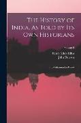 The History of India, As Told by Its Own Historians: The Muhammadan Period, Volume 8