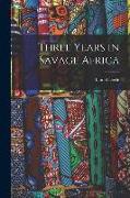 Three Years in Savage Africa