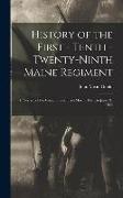 History of the First - Tenth - Twenty-Ninth Maine Regiment: In Service of the United States From May 3, 1861, to June 21, 1866