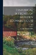 Historical Sketches of Meriden [Connecticut], Volume 2