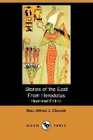Stories of the East from Herodotus (Illustrated Edition) (Dodo Press)