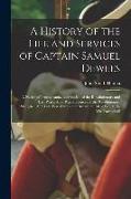 A History of the Life and Services of Captain Samuel Dewees: A Native of Pennsylvania, and Soldier of the Revolutionary and Last Wars. Also, Reminisce
