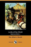 Lords of the World (Illustrated Edition) (Dodo Press)